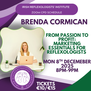 Zoom CPD- Brenda Cormican - From Passion to Profit: Marketing Essentials for Reflexologists