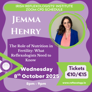 Zoom CPD - Jemma Henry -  The Role of Nutrition in Fertility: What Reflexologists Need to Know