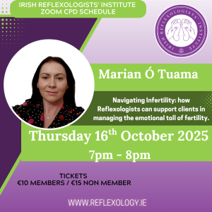 Zoom CPD - Marian Ó Tuama - Navigating Infertility: how Reflexologists can support clients in managing the emotional toll of fertility