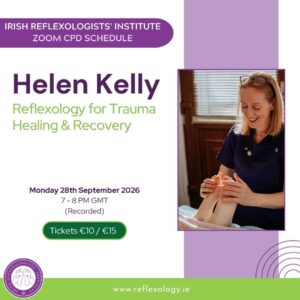 Zoom CPD - Helen Kelly - Reflexology for Trauma Healing & Recovery